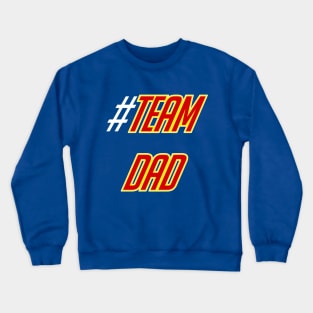 #TEAMDAD Crewneck Sweatshirt